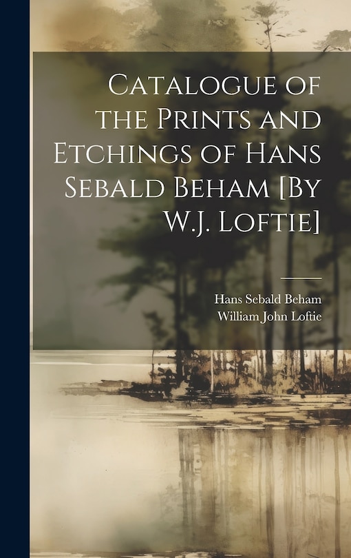 Front cover_Catalogue of the Prints and Etchings of Hans Sebald Beham [By W.J. Loftie]