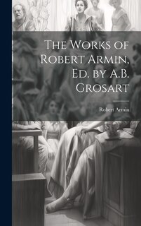Front cover_The Works of Robert Armin, Ed. by A.B. Grosart