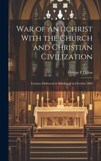 Couverture_War of Antichrist With the Church and Christian Civilization