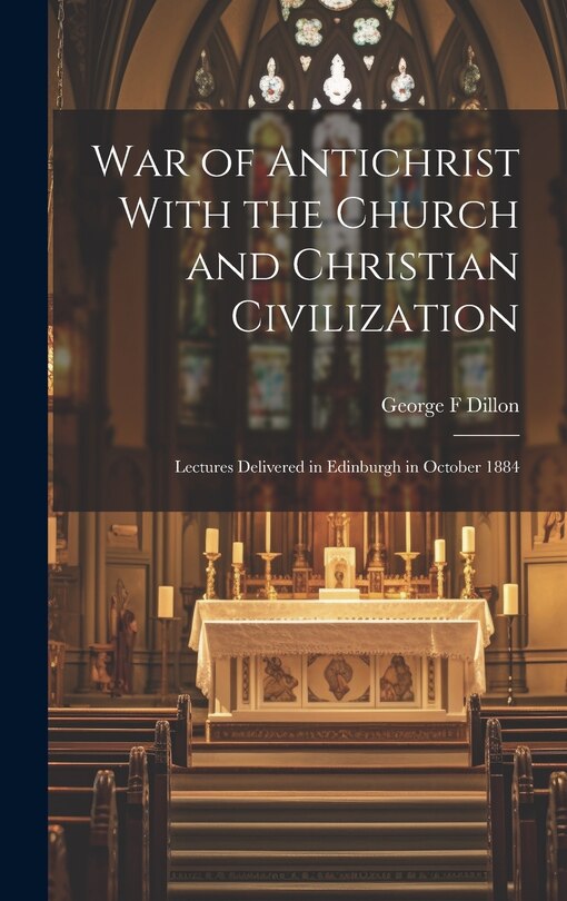 Couverture_War of Antichrist With the Church and Christian Civilization