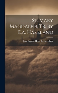 Couverture_St. Mary Magdalen, Tr. by E.a. Hazeland
