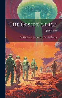 Front cover_The Desert of ice; or, The Further Adventures of Captain Hatteras