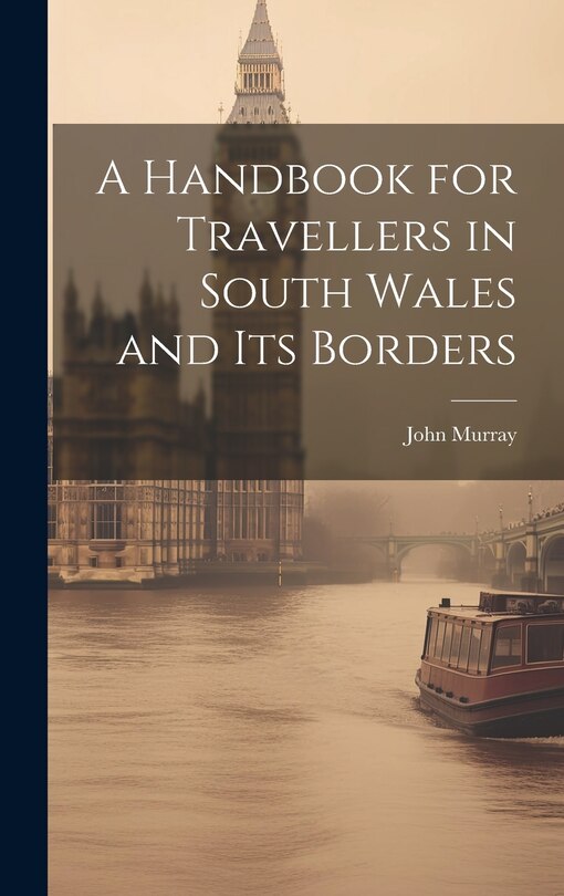Front cover_A Handbook for Travellers in South Wales and Its Borders