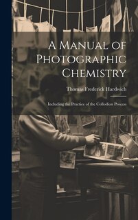Front cover_A Manual of Photographic Chemistry
