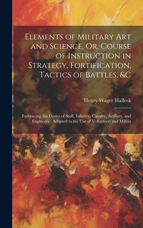 Couverture_Elements of Military Art and Science, Or, Course of Instruction in Strategy, Fortification, Tactics of Battles, &c
