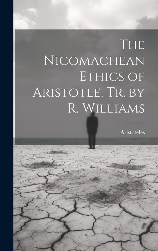 Couverture_The Nicomachean Ethics of Aristotle, Tr. by R. Williams