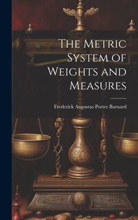 Front cover_The Metric System of Weights and Measures