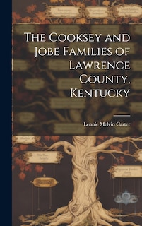 Front cover_The Cooksey and Jobe Families of Lawrence County, Kentucky