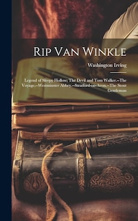 Couverture_Rip Van Winkle; Legend of Sleepy Hollow; The Devil and Tom Walker.--The Voyage.--Westminster Abbey.--Stratford-on-Avon.--The Stout Gentleman