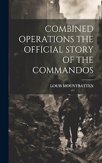 Front cover_Combined Operations the Official Story of the Commandos