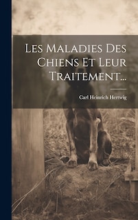 Front cover_Les Maladies Des Chiens Et Leur Traitement...