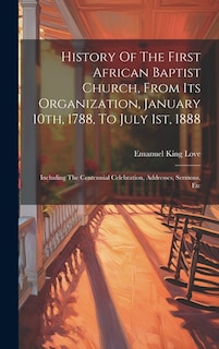 Front cover_History Of The First African Baptist Church, From Its Organization, January 10th, 1788, To July 1st, 1888