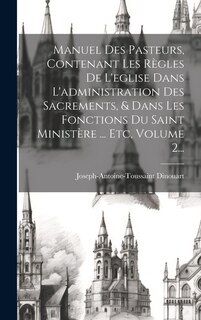 Front cover_Manuel Des Pasteurs, Contenant Les Règles De L'eglise Dans L'administration Des Sacrements, & Dans Les Fonctions Du Saint Ministère ... Etc, Volume 2...