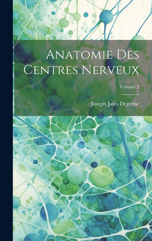 Couverture_Anatomie des centres nerveux; Volume 2