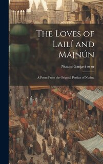 Front cover_The Loves of Lailí and Majnún