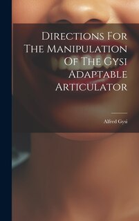 Couverture_Directions For The Manipulation Of The Gysi Adaptable Articulator