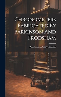 Front cover_Chronometers Fabricated By Parkinson And Frodsham
