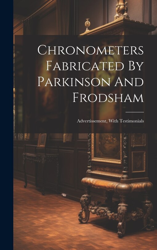 Front cover_Chronometers Fabricated By Parkinson And Frodsham