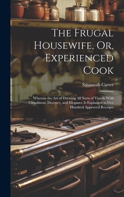 Front cover_The Frugal Housewife, Or, Experienced Cook