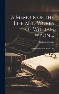 Couverture_A Memoir of the Life and Works of William Wyon ...