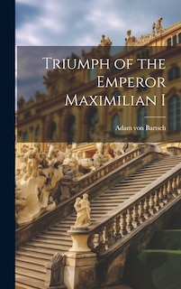 Front cover_Triumph of the Emperor Maximilian I