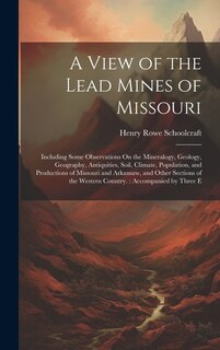 Front cover_A View of the Lead Mines of Missouri