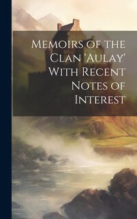Couverture_Memoirs of the Clan 'aulay' With Recent Notes of Interest