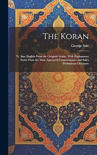 Couverture_The Koran; tr. Into English From the Original Arabic, With Explanatory Notes From the Most Approved Commentators and Sale's Preliminary Discourse