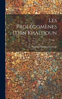 Couverture_Les Prolégomènes D'ibn Khaldoun; Volume 1