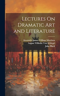 Front cover_Lectures On Dramatic Art and Literature