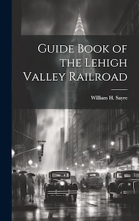 Front cover_Guide Book of the Lehigh Valley Railroad