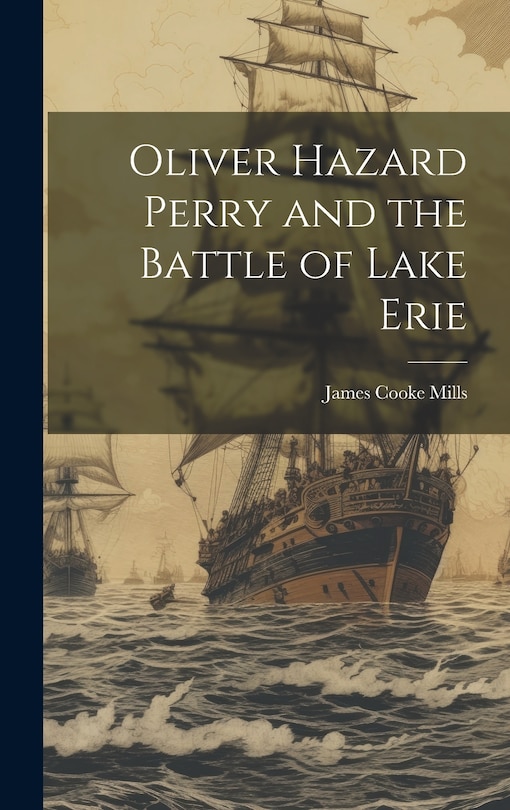 Front cover_Oliver Hazard Perry and the Battle of Lake Erie