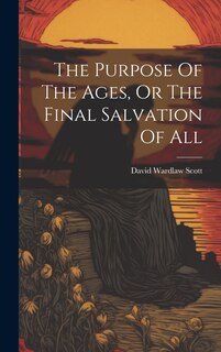 Couverture_The Purpose Of The Ages, Or The Final Salvation Of All