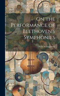 Front cover_On the Performance of Beethoven's Symphonies