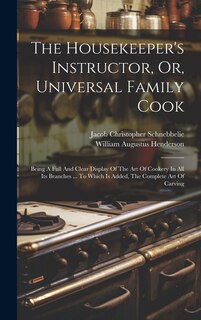 Front cover_The Housekeeper's Instructor, Or, Universal Family Cook