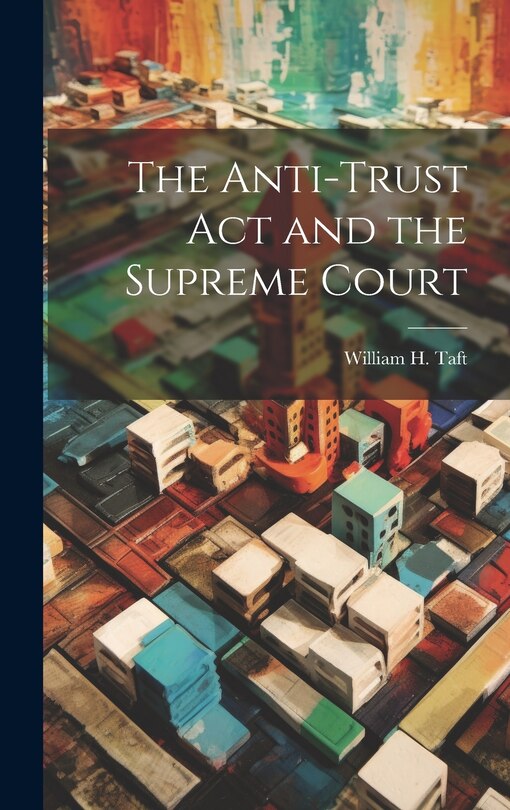 Couverture_The Anti-trust act and the Supreme Court