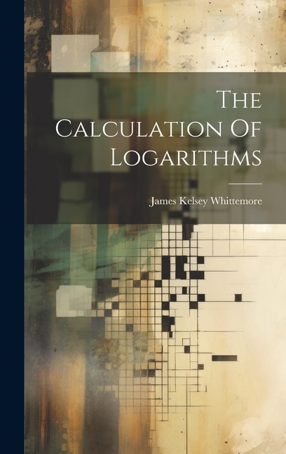 Front cover_The Calculation Of Logarithms