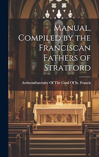 Front cover_Manual, Compiled by the Franciscan Fathers of Stratford