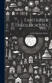 Fantaisies Théologiques