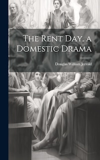 Front cover_The Rent Day. a Domestic Drama