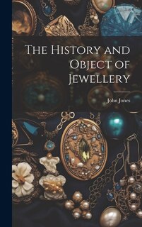 Front cover_The History and Object of Jewellery