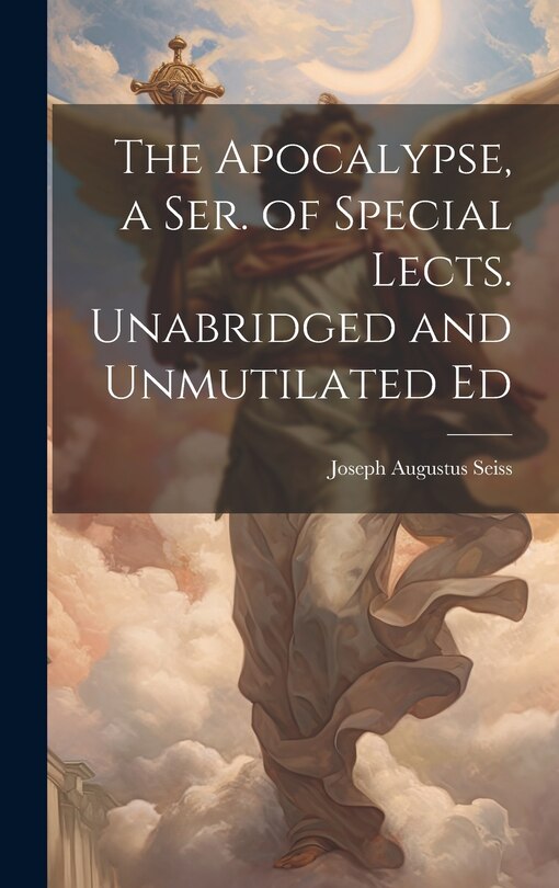 Front cover_The Apocalypse, a Ser. of Special Lects. Unabridged and Unmutilated Ed