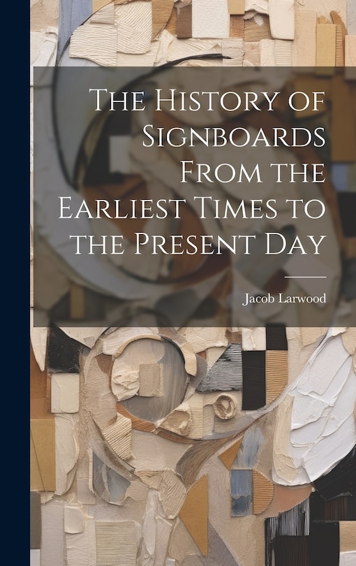 Front cover_The History of Signboards From the Earliest Times to the Present Day