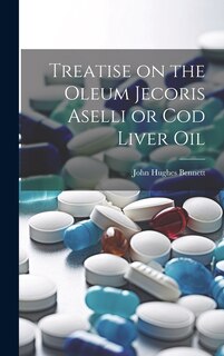 Couverture_Treatise on the Oleum Jecoris Aselli or Cod Liver Oil