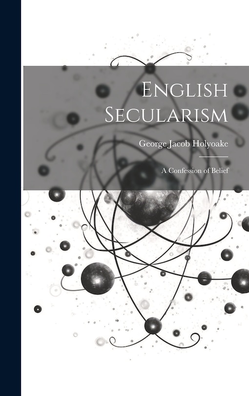 Front cover_English Secularism; A Confession of Belief