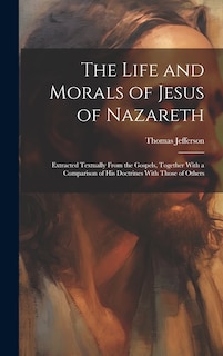 Front cover_The Life and Morals of Jesus of Nazareth