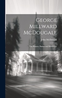 Front cover_George Millward McDougall