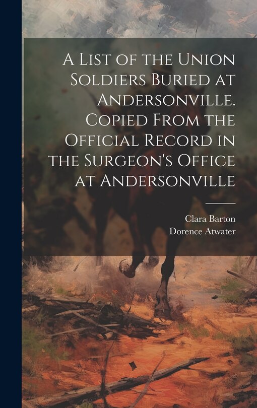 Front cover_A List of the Union Soldiers Buried at Andersonville. Copied From the Official Record in the Surgeon's Office at Andersonville