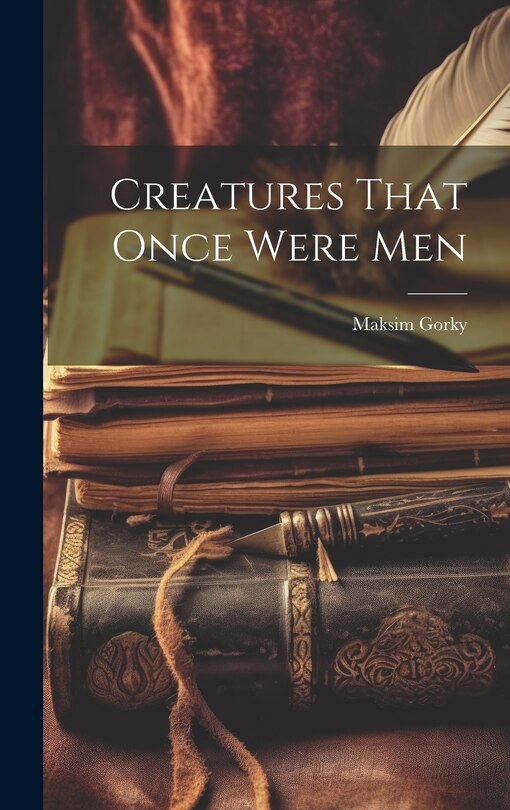 Front cover_Creatures That Once Were Men