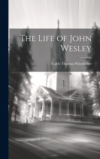 The Life of John Wesley